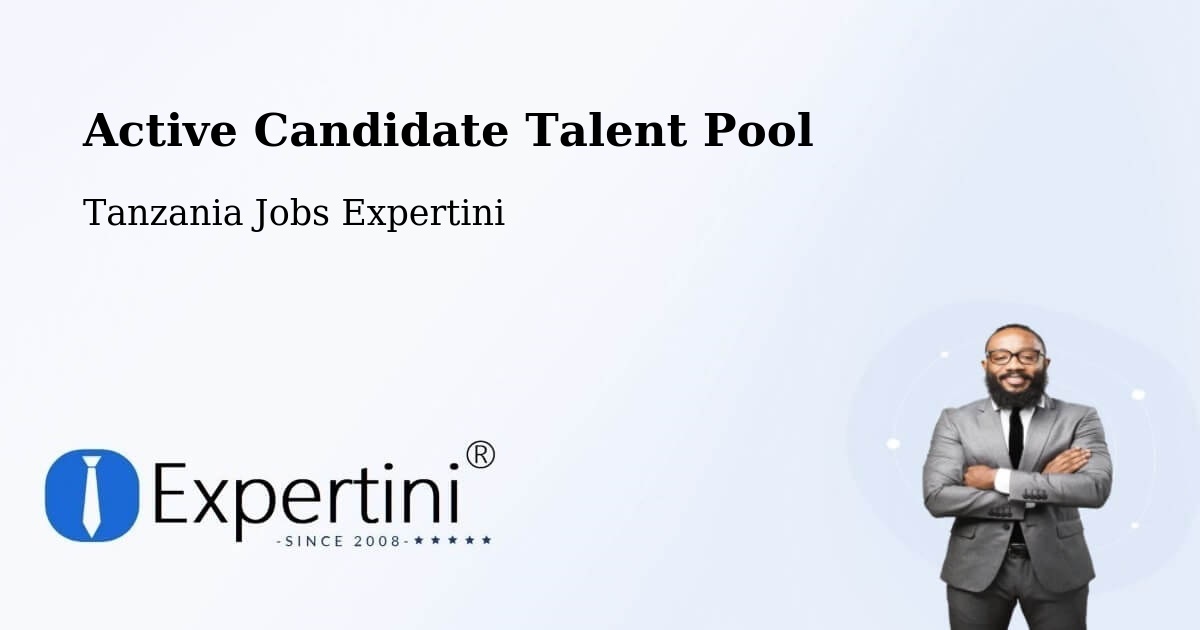 Active Candidate Talent Pool – Mhango - Tanzania Jobs Expertini