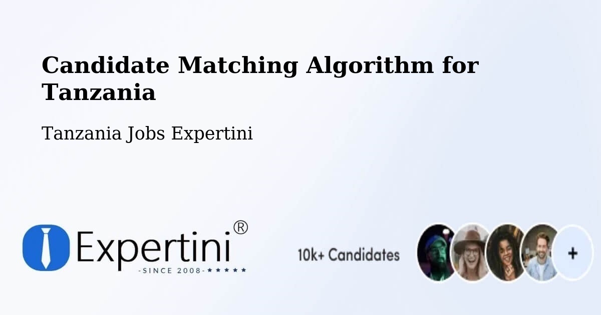 Candidate Matching Algorithm Overview – Mhango - Tanzania Jobs Expertini