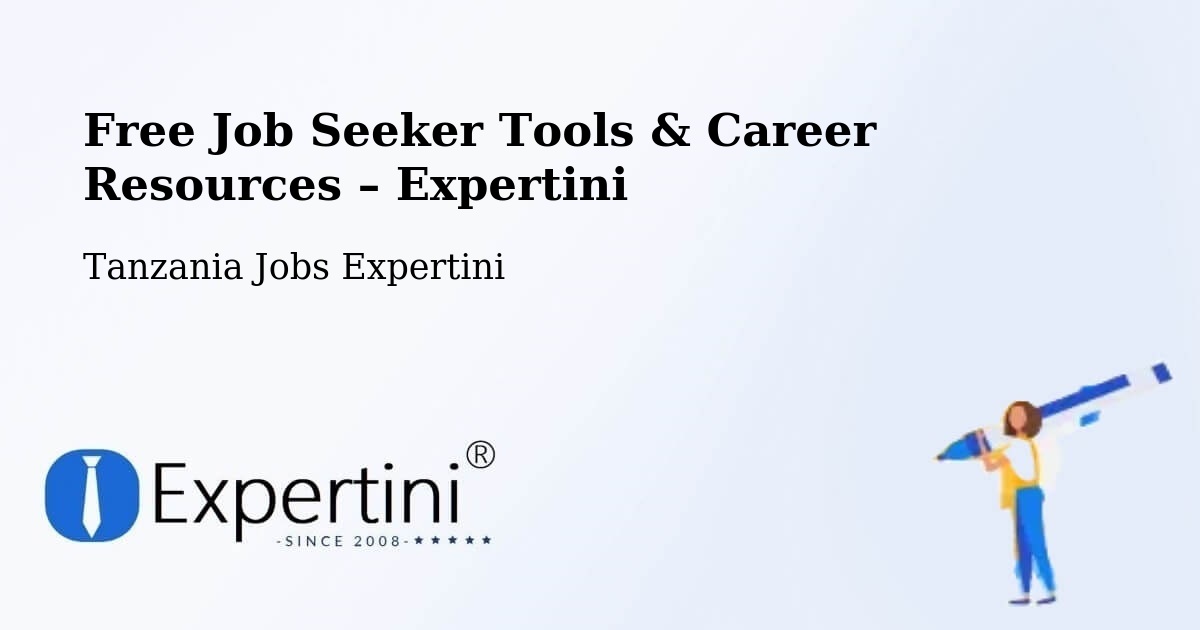 Free Job Seeker Tools & Career Resources – Mhango - Mhango, Tanzania Jobs Expertini