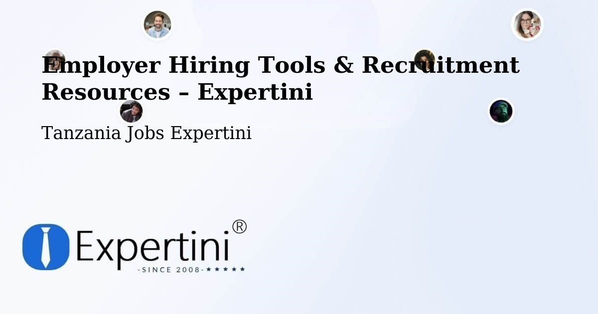 Employer Hiring Tools & Recruitment Resources – Mhango - Mhango, Tanzania Jobs Expertini