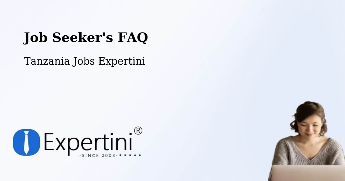 Job Seeker FAQ – Mhango - Tanzania Jobs Expertini