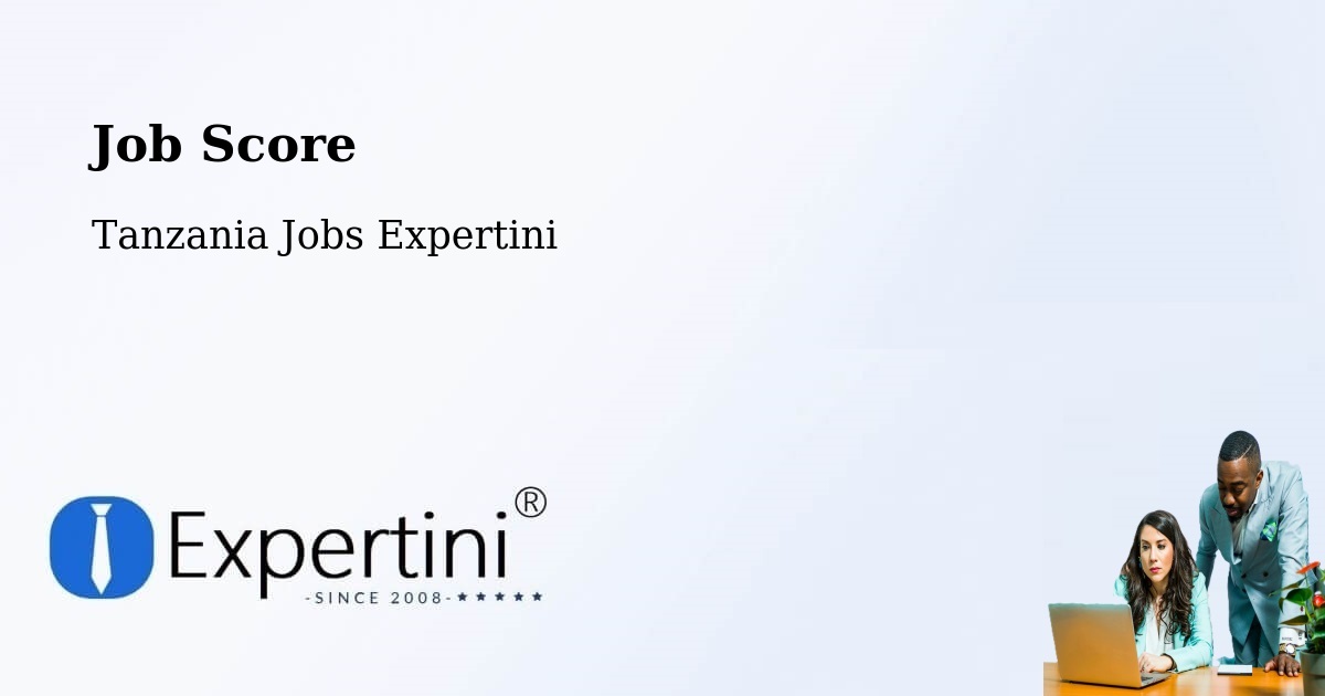 Job Score & Job Description Score Tool – Mhango - Tanzania Jobs Expertini