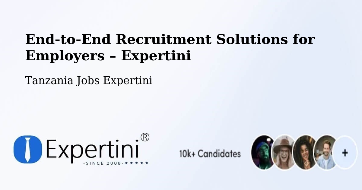 Recruitment Solutions for Employers – Mhango - Mhango, Tanzania Jobs Expertini