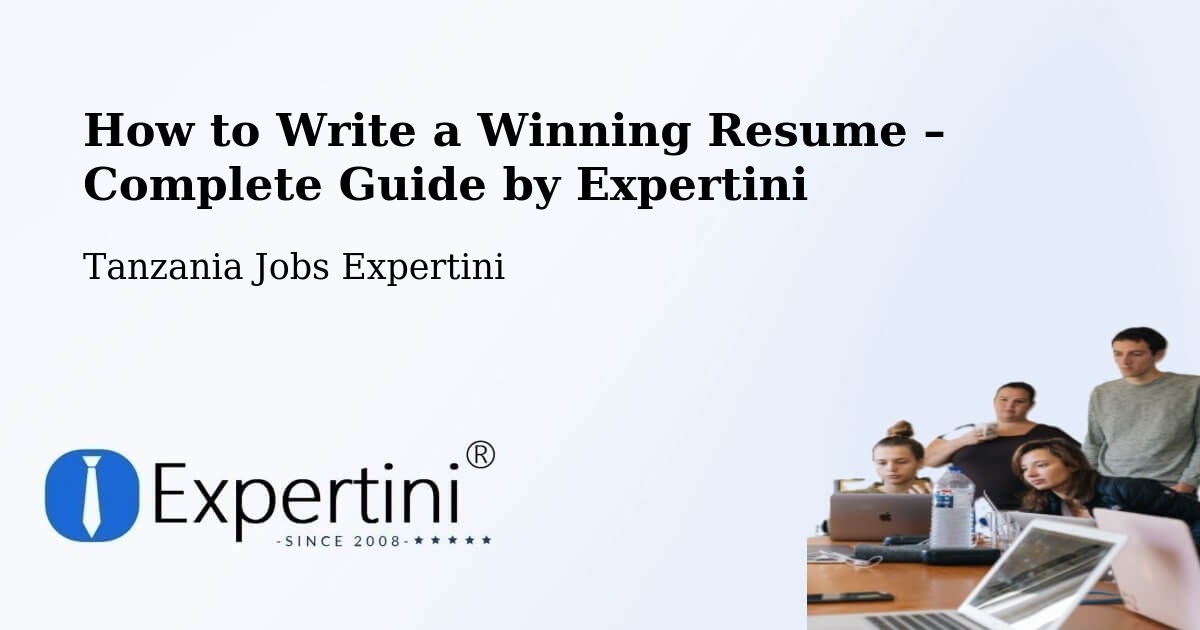 Resume Writing Guide for Job Seekers – Mhango - Mhango, Tanzania Jobs Expertini